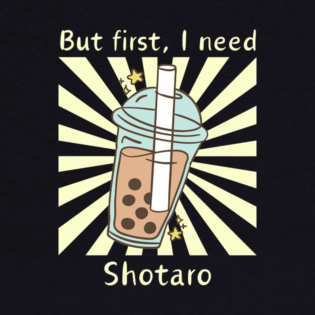 But First, I need Shotaro by wennstore